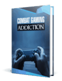 Combat Gaming Addiction