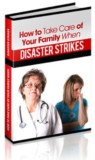 Emergency Preparation: How to Take Care of Your Family When Disaster Strikes